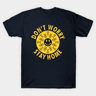 Don't Worry Stay Home T-Shirt